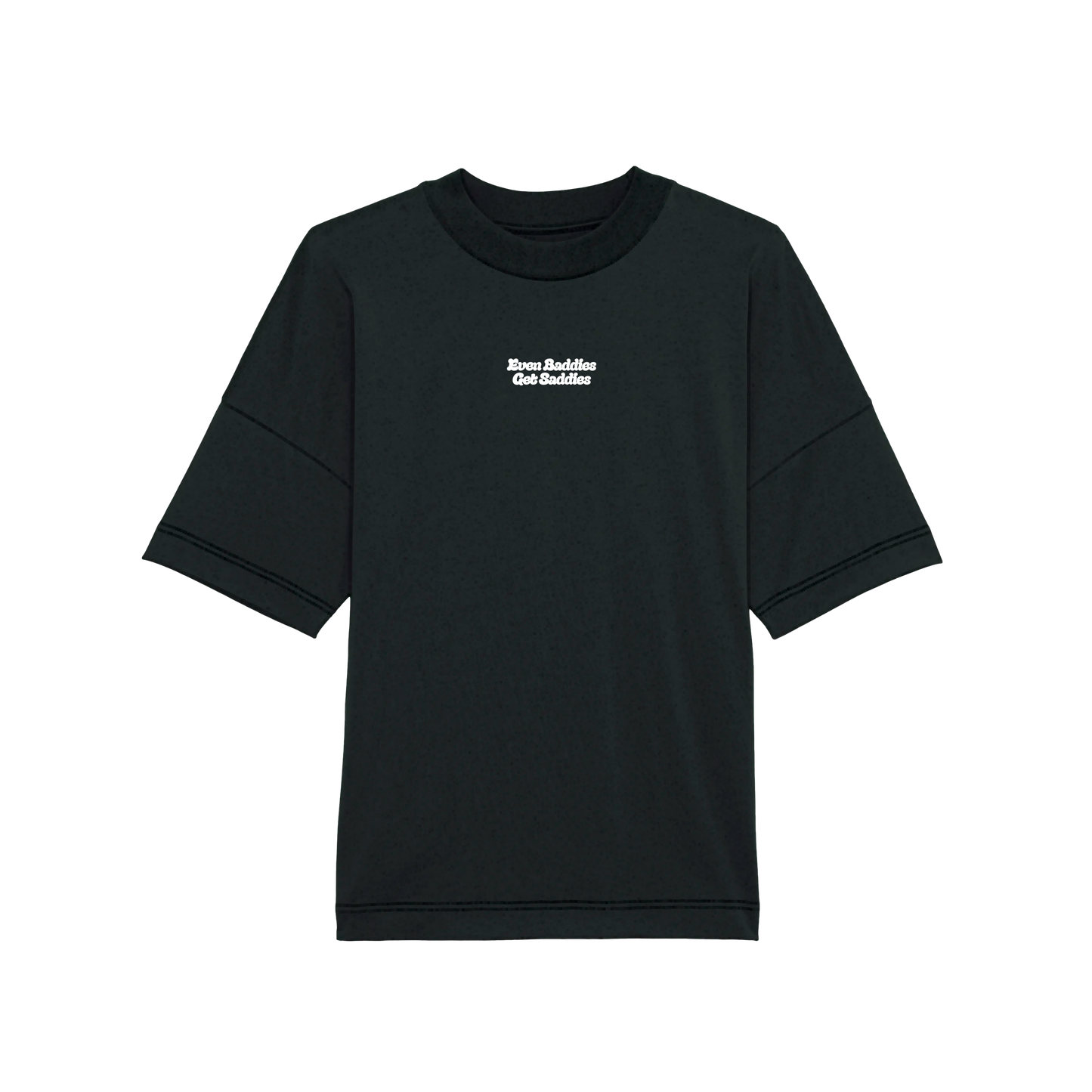 "Even Baddies Get Saddies" t-särk